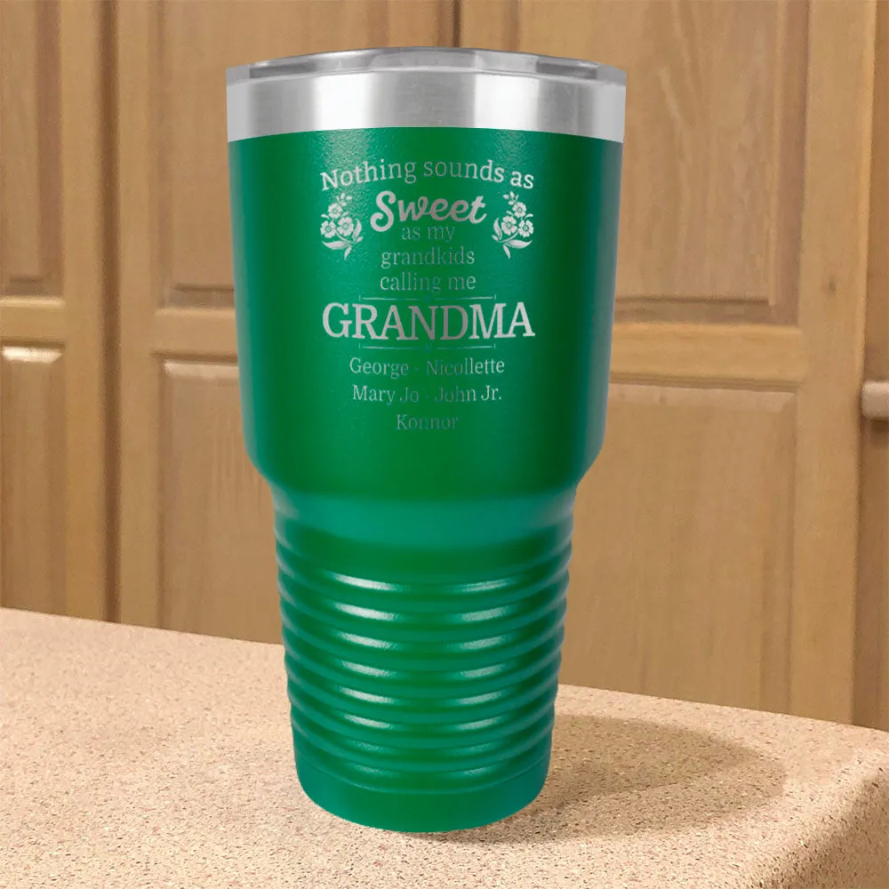 Personalized Stainless Steel Tumbler Nothing Sounds as Sweet Grandma