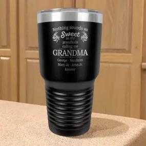 Personalized Stainless Steel Tumbler Nothing Sounds as Sweet Grandma