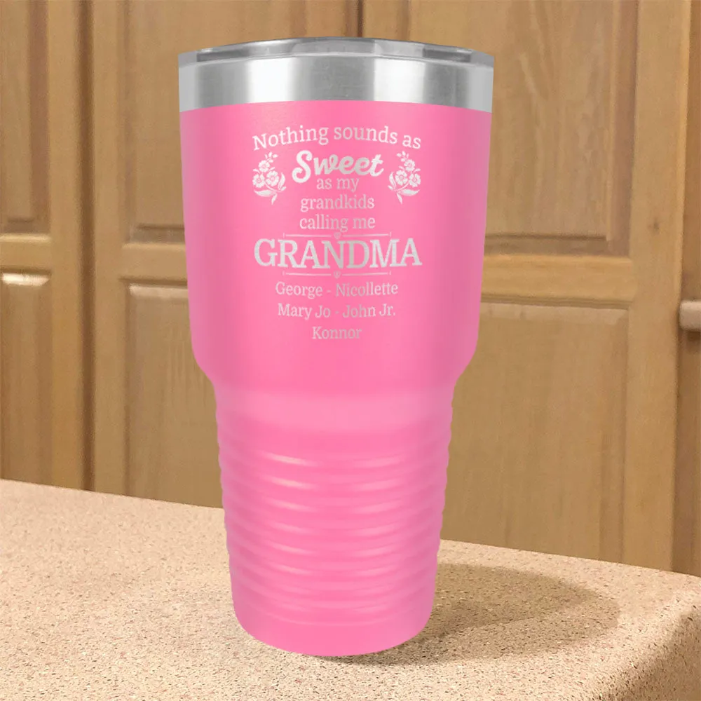 Personalized Stainless Steel Tumbler Nothing Sounds as Sweet Grandma