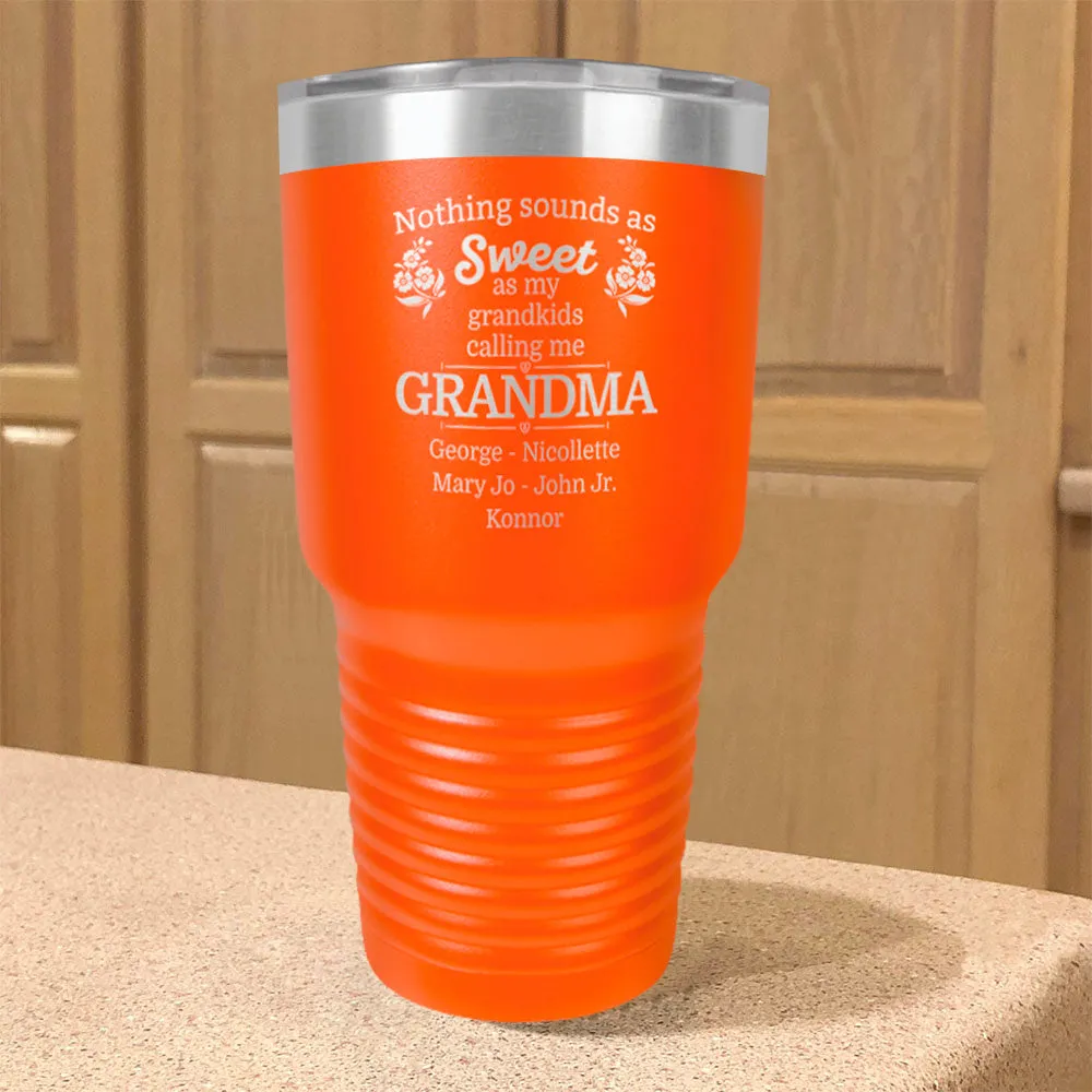 Personalized Stainless Steel Tumbler Nothing Sounds as Sweet Grandma